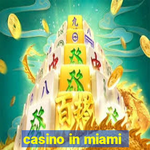 casino in miami